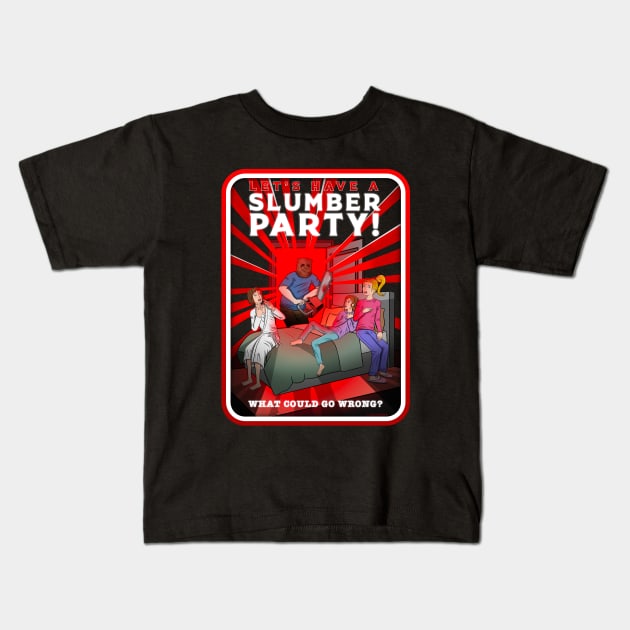 Let's Have A Slumber Party! Kids T-Shirt by Justanos